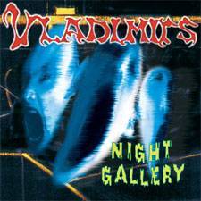 Vladimirs : Night Gallery